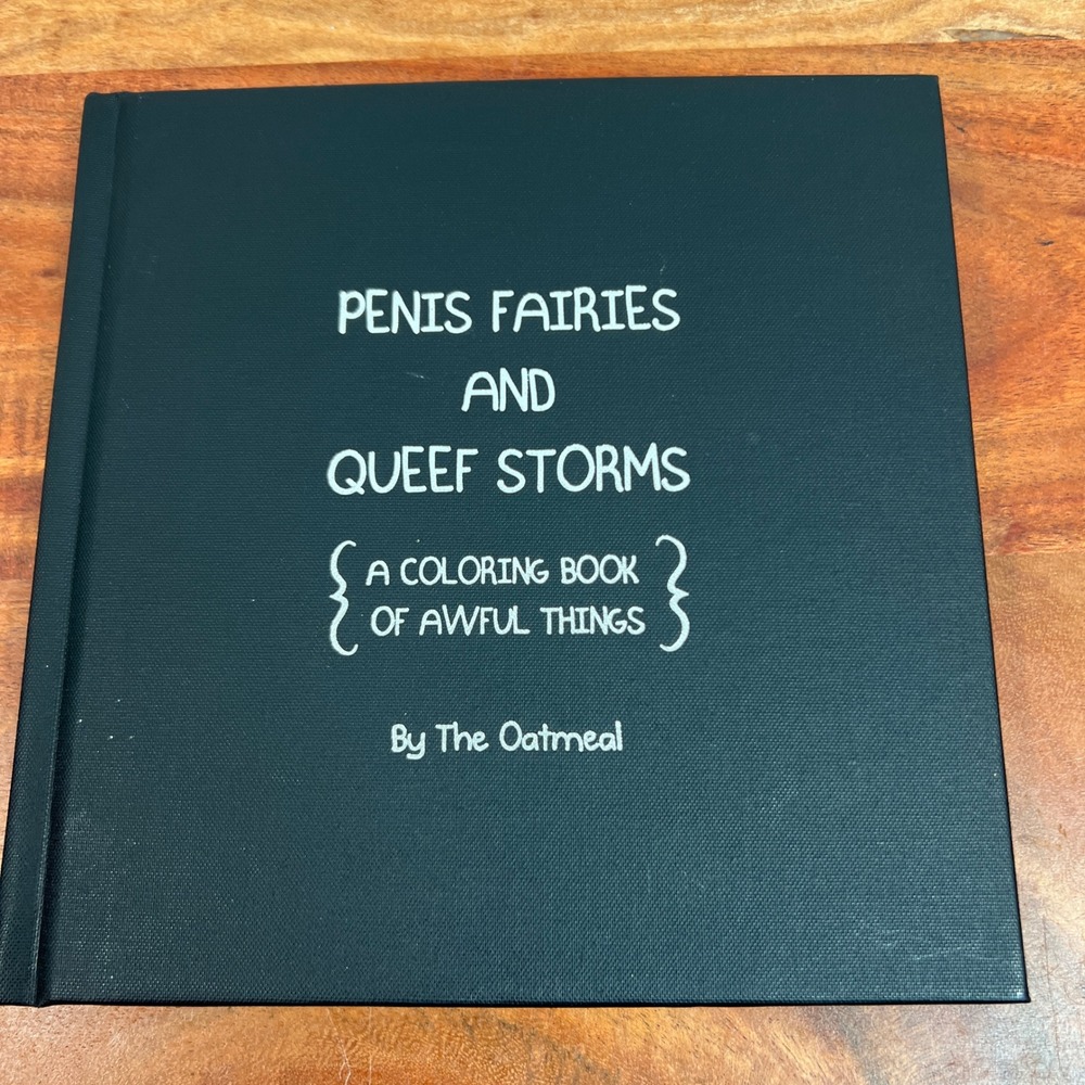The Oatmeal Penis Fairies and Queef Storms Coloring Book of Awful Things 2016